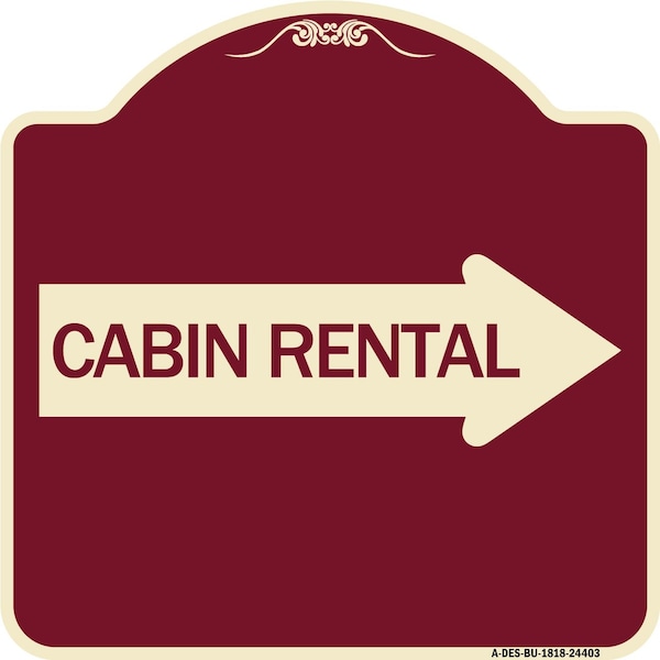 Signmission Cabin Rental With Right Arrow Heavy-Gauge Aluminum Architectural Sign, BU-1818-24403 A-DES-BU-1818-24403 - main